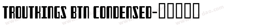 Troutkings BTN Condensed字体转换